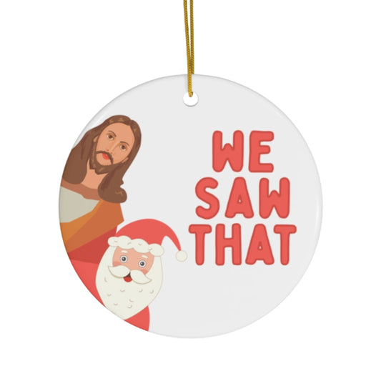 “We Saw That” Ornament