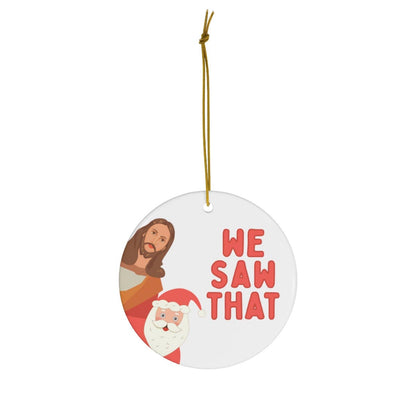“We Saw That” Ornament