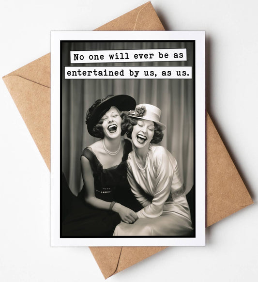 Entertained by Us Friendship Card