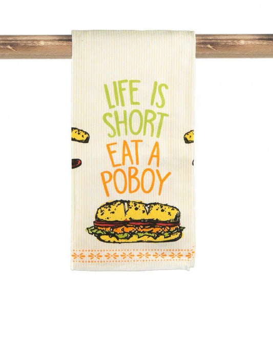 Life Is Short Eat a Po Boy Tea Towel