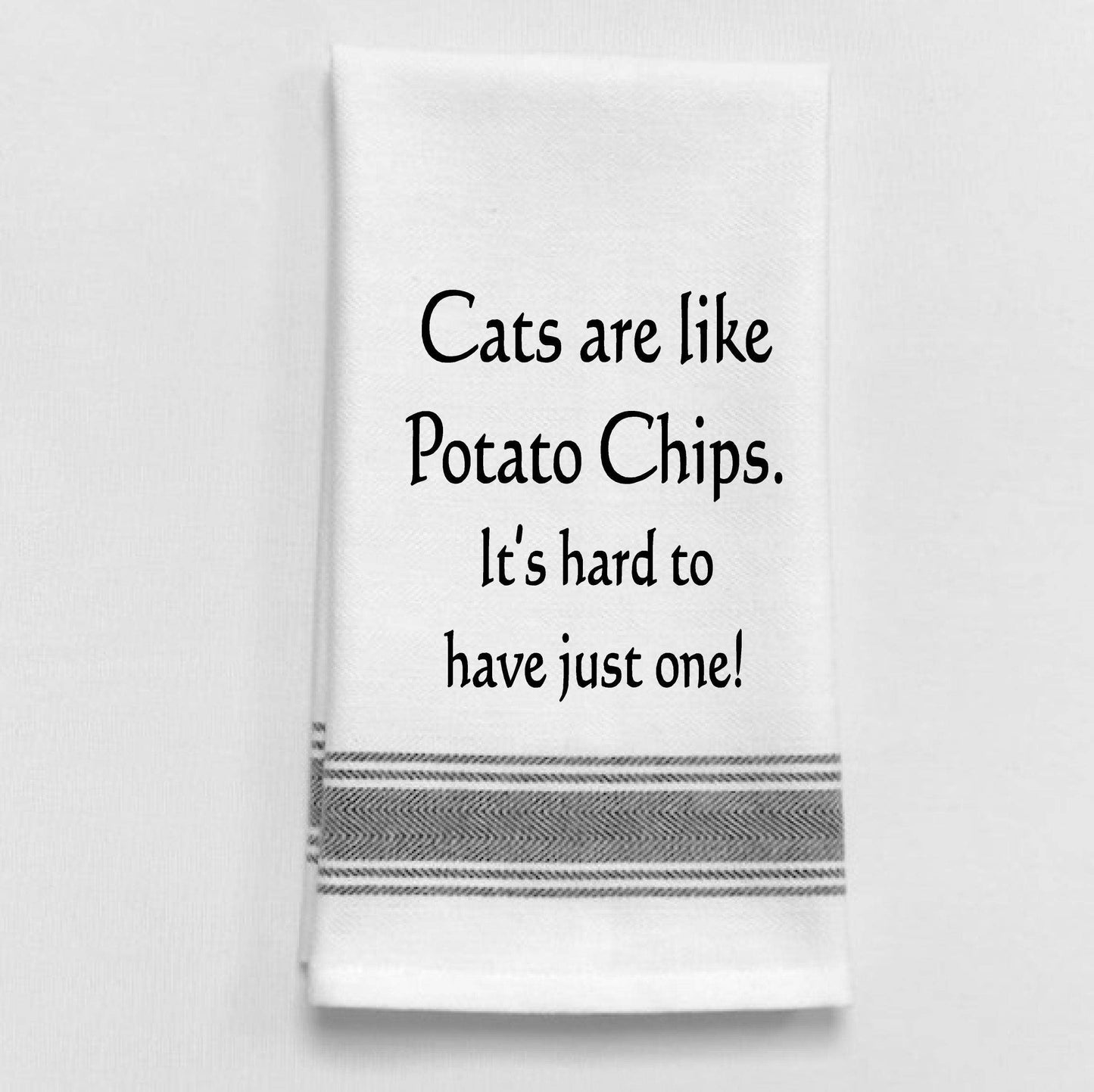 Cats Are Like Chips Tea Towel